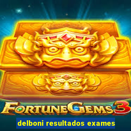 delboni resultados exames